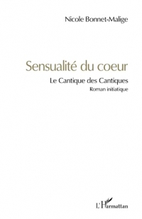 Sensualité du coeur: Le Cantique des Cantiques