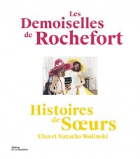 Les Demoiselles de Rochefort - Histoires de soeurs