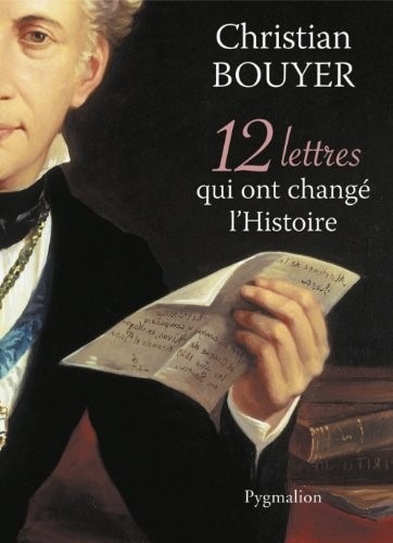 12 Lettres qui ont changé l'Histoire