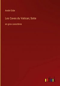 Les Caves du Vatican; Sotie: en gros caractères