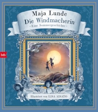 Die Windmacherin: Eine Sommergeschichte