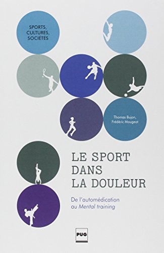 Le sport dans la douleur : De l'uatomédication au Mental training