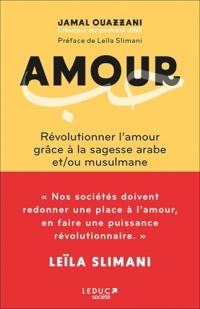 Amour - Révolutionner l'amour grâce à la sagesse arabe et/ou musulmane: Houb