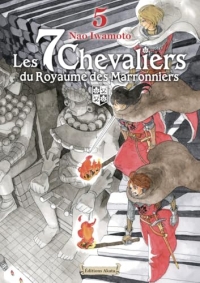 Les 7 Chevaliers du Royaume des Marronniers - Tome 5