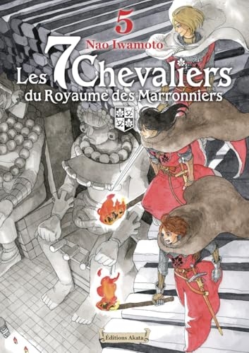 Les 7 Chevaliers du Royaume des Marronniers - Tome 5