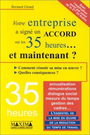 Votre entreprise a signé un accord sur les 35 heures...et maintenant ?