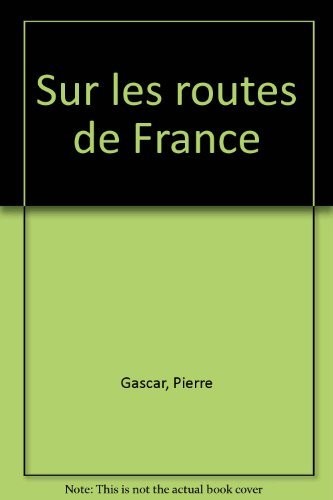 Sur les routes de France [9782700302417]
