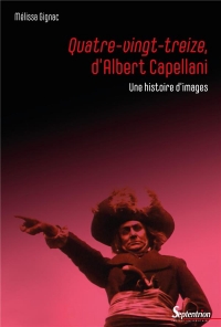 Quatre-Vingt-treize, d'Albert Capellani: Une histoire d'images