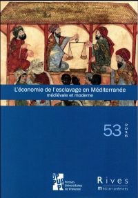 Rives méditerranéennes, N° 53 : L'économie de l'esclavage en Méditerranée médiévale et moderne