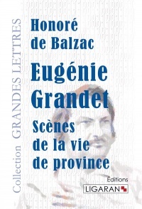 Eugénie Grandet : Scènes de la vie de province (grands caractères)