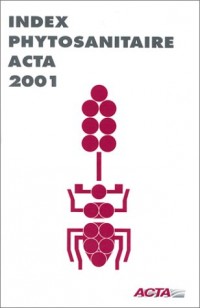 Index phytosanitaire ACTA : Edition 2001
