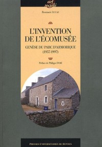 L'invention de l'écomusée : Genèse du parc d'Armorique (1957-1997)