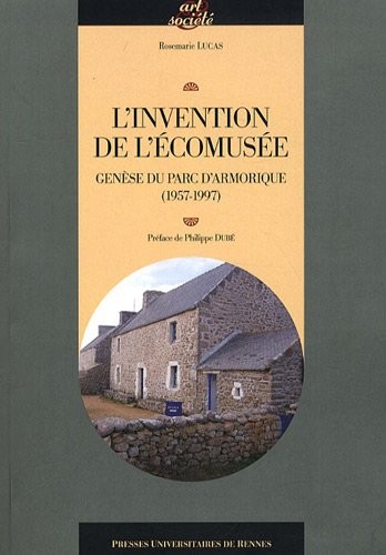 L'invention de l'écomusée : Genèse du parc d'Armorique (1957-1997)