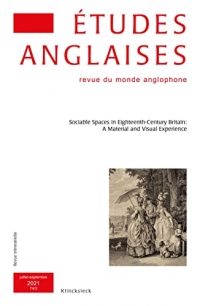 Etudes anglaises - n 3/2021 - sociable spaces in eighteenth-century britain: a material and visual e