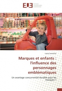 Marques et enfants : l'influence des personnages emblématiques: Un avantage concurrentiel durable pour les marques ?
