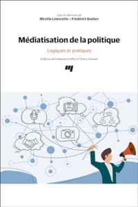 Médiatisation de la politique: Logiques et pratiques