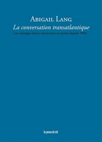 La Conversation transatlantique: Les échanges franco-américains en poésie depuis 1968