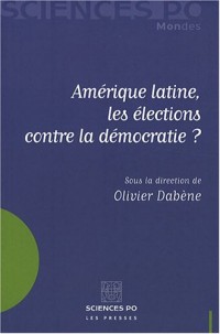 Amérique latine, les élections contre la démocratie ?