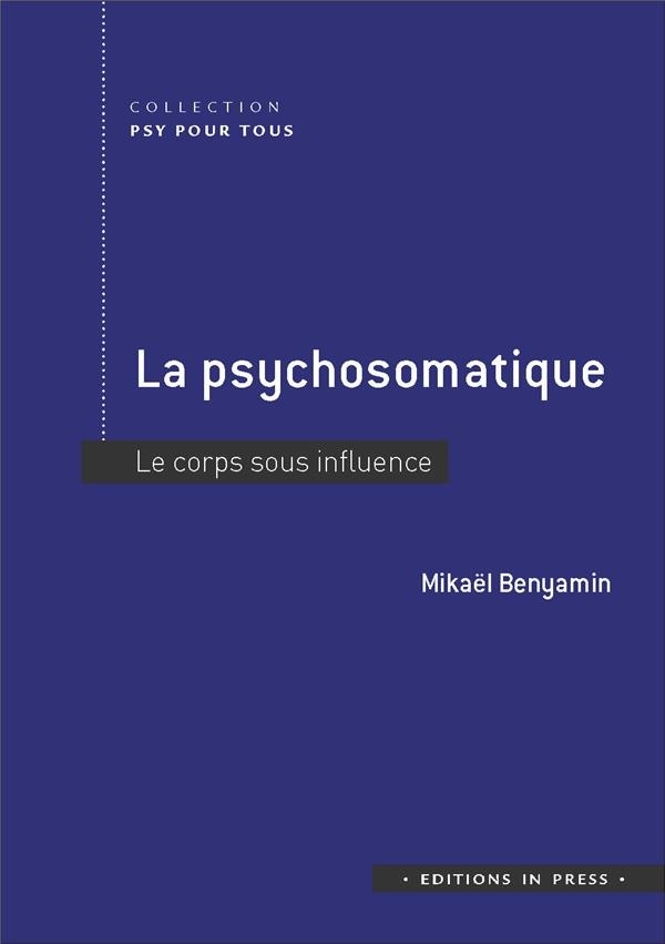 La psychosomatique : Le corps sous influence