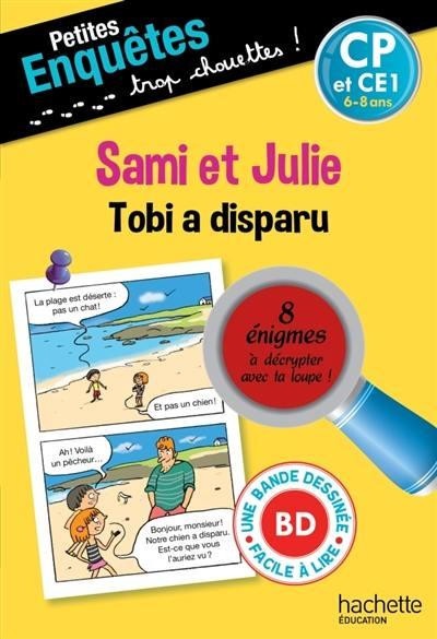 Petites enquêtes Sami et Julie CP Tobi a disparu