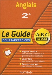 Guide ABC : Anglais, 2nde, cours et exercices