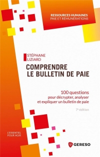 Comprendre le bulletin de paie: 100 questions pour décrypter, analyser et expliquer un bulletin de paie