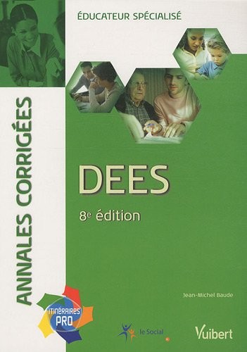 Educateur spécialisé - DEES - Annales corrigées - Collection itinéraires pro