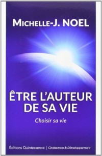 Être l'auteur de sa vie : Choisir sa vie