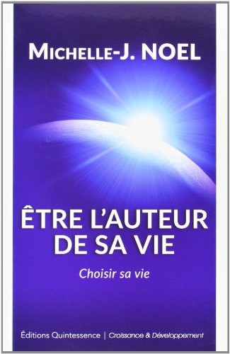 Être l'auteur de sa vie : Choisir sa vie