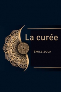 La curée Émile Zola: Texte intégral annoté (analyse et résumé) 661 page