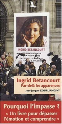 Ingrid Betancourt : Par-delà les apparences