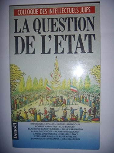 La Question de l'État: Données et débats. Actes du XXIXe colloque des intellectuels juifs de langue française