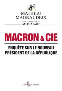 Macron & Cie - Enquête sur le nouveau président de la République