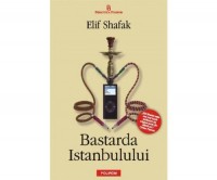 Bastarda Istanbulului Elif Shafak