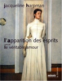 L'Apparition des esprits : Suivi de Le véritable Amour