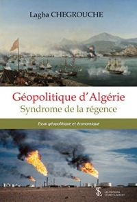 Geopolitique d'algérie: Syndrome de la régence