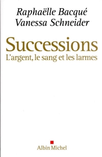 Successions: L'argent, le sang et les larmes