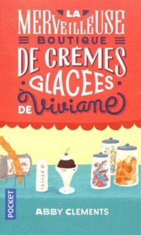 La merveilleuse boutique de crèmes glacées de Viviane