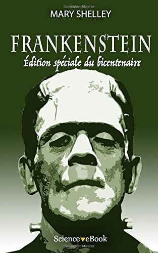 Frankenstein: Edition speciale du bicentenaire