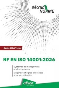 NF EN ISO 14001:2026: Systèmes de management environnemental - Exigences et lignes directrices pour son utilisation