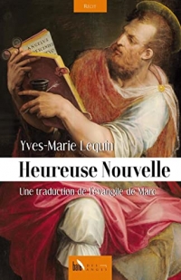 Heureuse Nouvelle: Une traduction de l'évangile de Marc