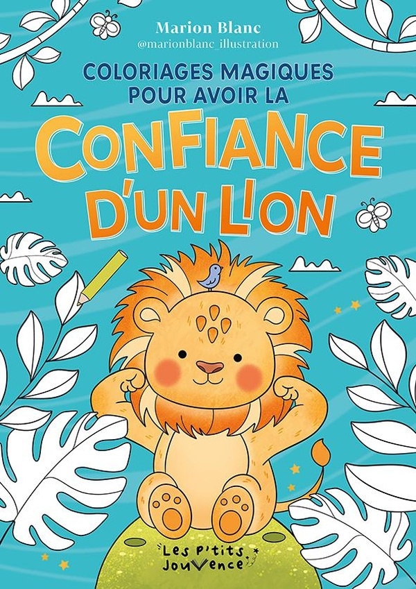 Coloriages magiques pour avoir la confiance d'un lion