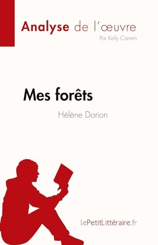 Mes forêts de Hélène Dorion (Fiche de lecture): Analyse complète et résumé détaillé de l'oeuvre