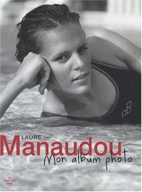 Laure Manaudou mon album photo