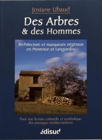 Des arbres et des hommes : Architecture et marqueurs végétaux en Provence et Languedoc