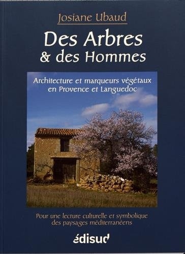 Des arbres et des hommes : Architecture et marqueurs végétaux en Provence et Languedoc