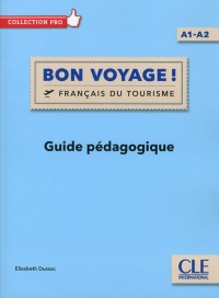 Bon voyage ! A1-A2 : Guide pédagogique