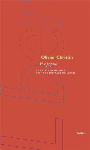 Vox populi. Une histoire du vote avant le suffrage universel
