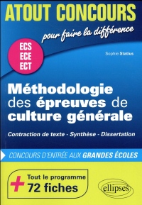 Méthodologie des épreuves de culture générale aux concours d'entrée des écoles de commerce - Contraction de texte, Synthèse, Dissertation - prépas ECS et ECE - 72 fiches