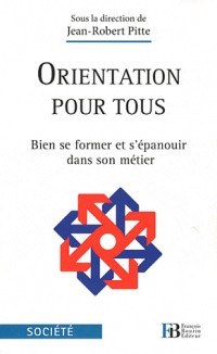 Orientation pour tous : Bien se former et s'épanouir dans son métier